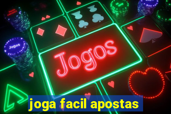 joga facil apostas